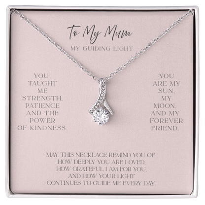 MY MUM ~ MY GUIDING LIGHT