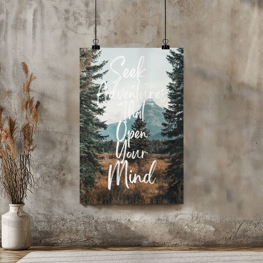 Seek Adventures That Open Your Mind – Mountain Adventure Poster