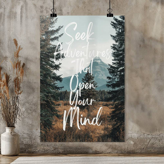 Seek Adventures That Open Your Mind – Mountain Adventure Poster