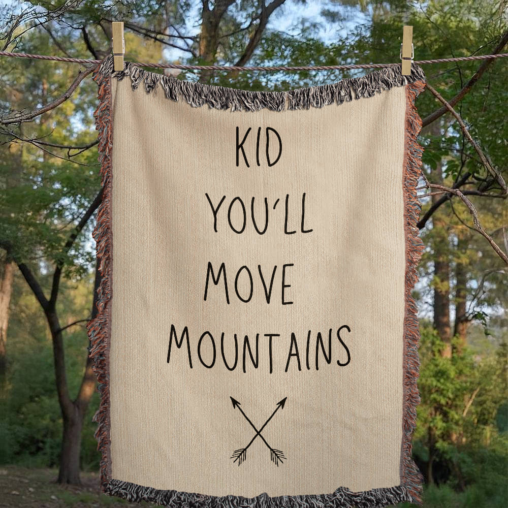 KID YOU'LL MOVE MOUNTAINS Heirloom Woven Blanket