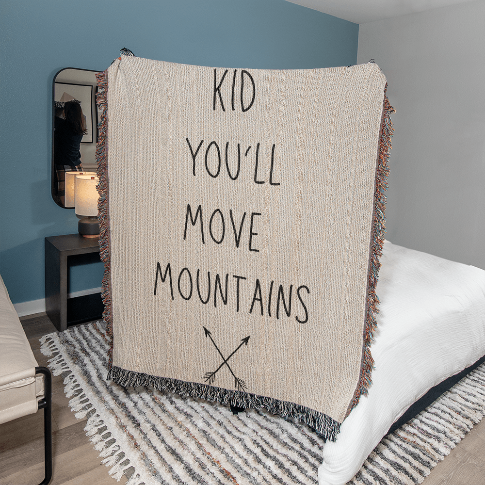 KID YOU'LL MOVE MOUNTAINS Heirloom Woven Blanket