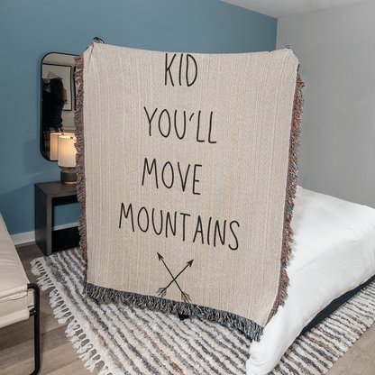 KID YOU'LL MOVE MOUNTAINS Heirloom Woven Blanket