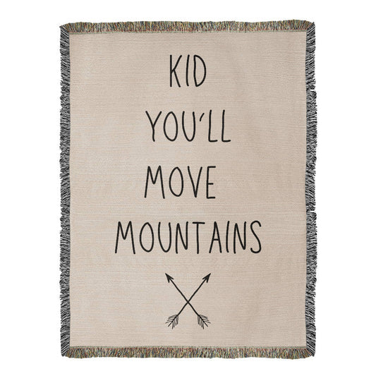 KID YOU'LL MOVE MOUNTAINS Heirloom Woven Blanket